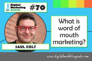 What is word of mouth marketing? - SAUL COLT