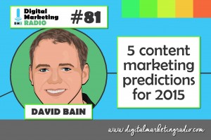 Content Marketing Predictions for 2015 – DAVID BAIN