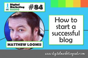 How to start a successful blog - MATTHEW LOOMIS