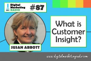 What is Customer Insight? - SUSAN ABBOTT