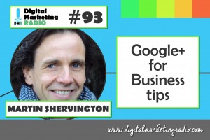 Google Plus for Business tips - MARTIN SHERVINGTON