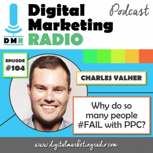 Why do so many people #FAIL with PPC? - CHARLES VALHER