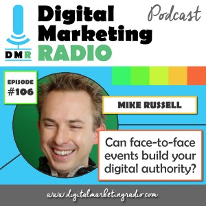 Can face-to-face events build your digital authority? – MIKE RUSSELL