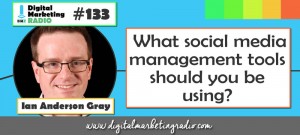 What social media management tools should you be using? - IAN ANDERSON GRAY