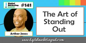The Art of Standing Out - ART JONES | DMR #141