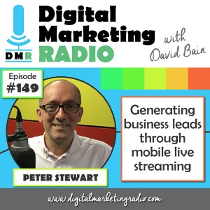 Generating business leads through mobile live streaming - PETER STEWART