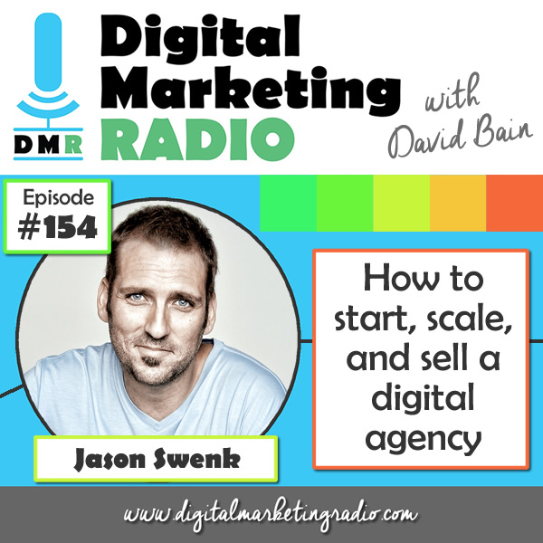 How to start, scale, and sell a Digital Agency - JASON SWENK