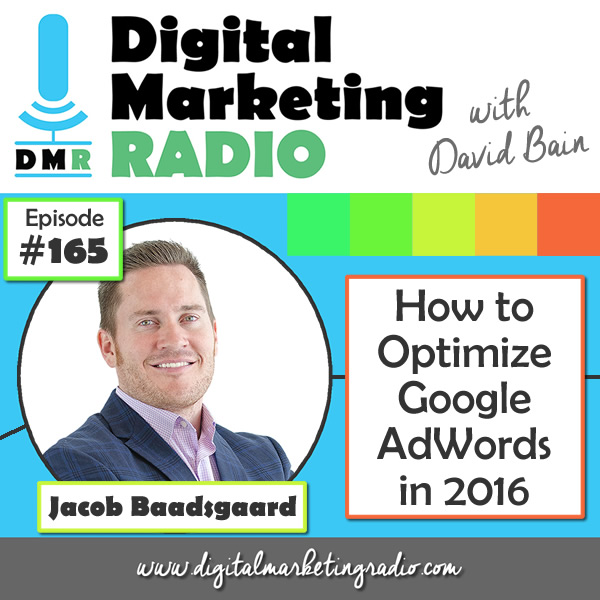 How to Optimize Google AdWords in 2016 - JACOB BAADSGAARD