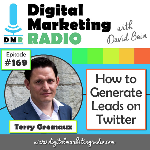How to Generate Leads on Twitter - TERRY GREMAUX