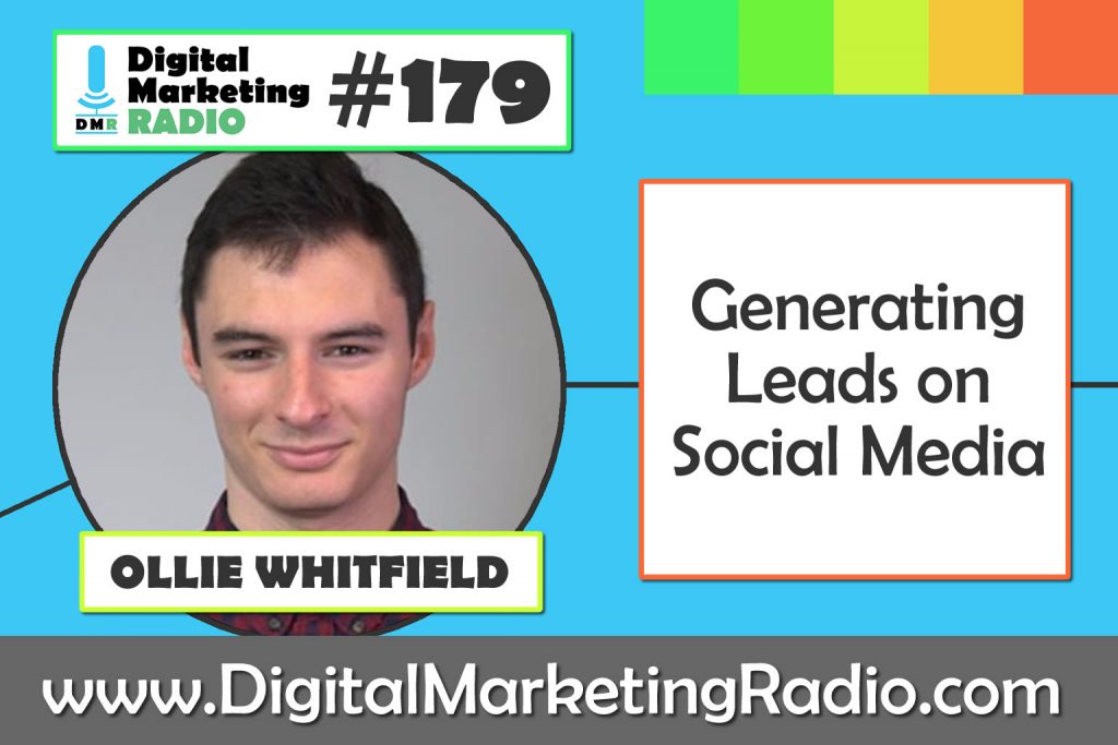 Generating Leads on Social Media - OLLIE WHITFIELD