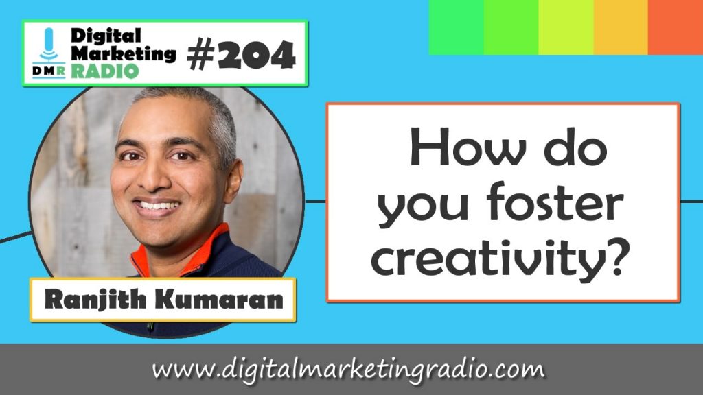 How do you foster creativity? – RANJITH KUMARAN