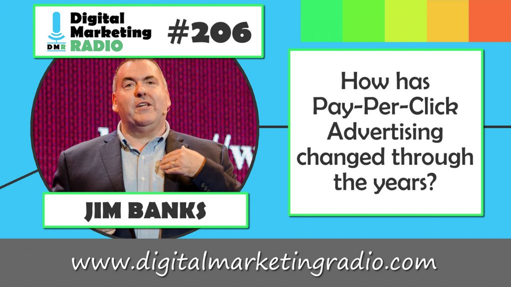 How has Pay-Per-Click Advertising Changed Through The Years? – JIM BANKS