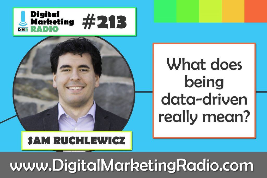 What does being data-driven really mean? – SAM RUCHLEWICZ