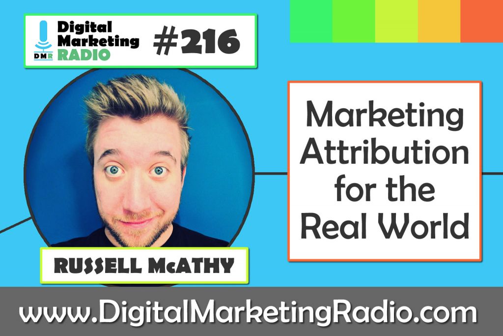 Marketing Attribution for the Real World – RUSSELL McATHY