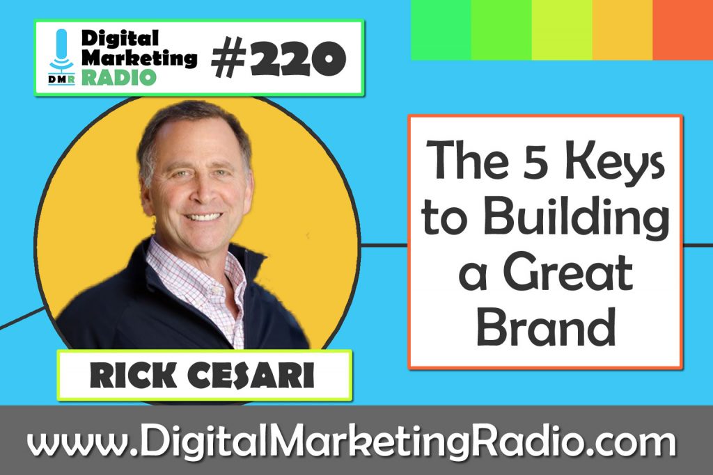 The 5 Keys to Building a Great Brand – RICK CESARI