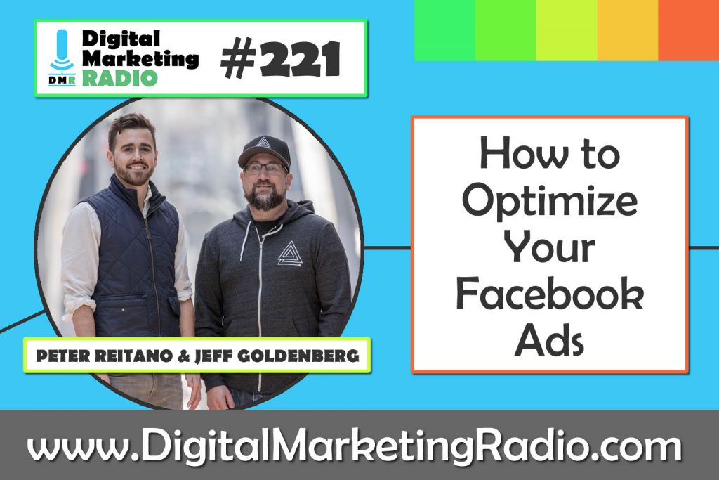 How to Optimize Your Facebook Ads – PETER REITANO & JEFF GOLDENBERG