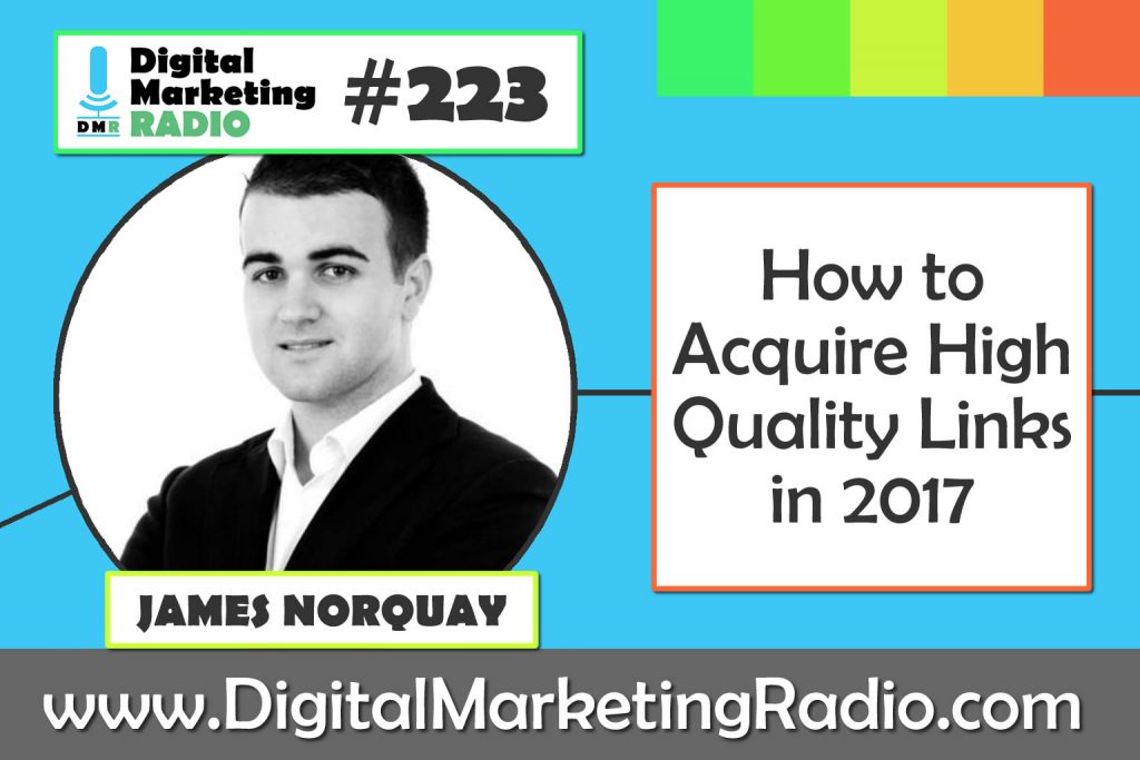 How to Acquire High Quality Links in 2017 – JAMES NORQUAY