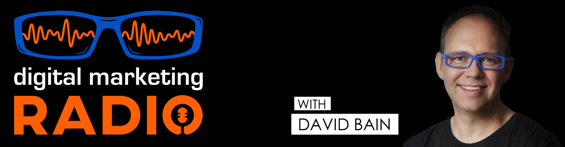 Digital Marketing Radio with David Bain